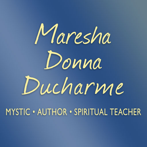 Maresha Donna Ducharme - mystic, author, spiritual teacher